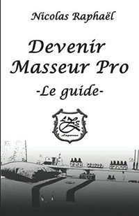 Devenir masseur pro - Le guide
