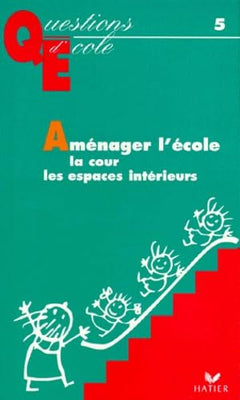 Aménager l'école : la cour, les espaces intérieurs