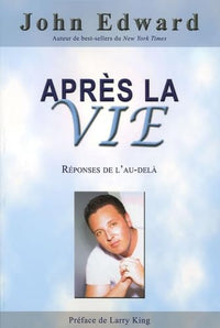 Après la vie : Réponses de l'au-delà
