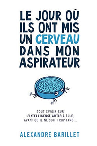 Le jour où ils ont mis un cerveau dans mon aspirateur