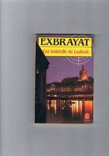 Cet imbécile de Ludovic