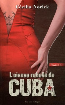 L'OISEAU REBELLE DE CUBA