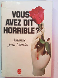Vous avez dit horrible ? (Le Livre de poche)