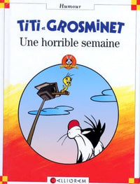 Titi et Grosminet : Une horrible semaine