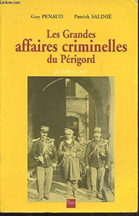 Les grandes affaires criminelles en Périgord