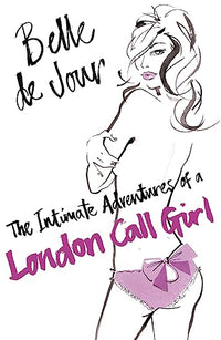 The intimate adventures of a London call girl