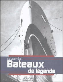 Au coeur des bateaux de légende