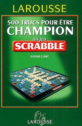 500 trucs pour être champion au jeu Scrabble