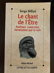 Le chant de l'être : Analyser, construire, harmoniser par la voix