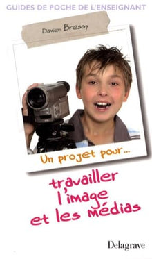 Un projet pour travailler l'image et les médias