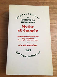 Mythe et épopée. L'idéologie des trois fonctions dans les épopées des peuples indo-européens