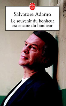 Le souvenir du bonheur est encore du bonheur