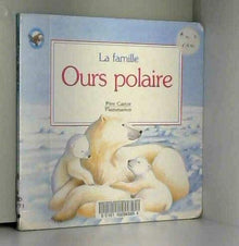 Famille ours polaire (La)