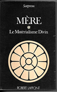 Mère - Le Matérialisme Divin