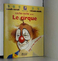 Cache-cache avec le cirque (Mes livres magiques)