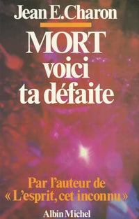 Mort, voici ta défaite