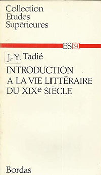 Introduction à la vie littéraire du XIXe siècle