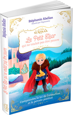 Le Petit Tsar qui ne voulait pas être pauvre - Comprendre la loi de l'attraction et la pensée positive