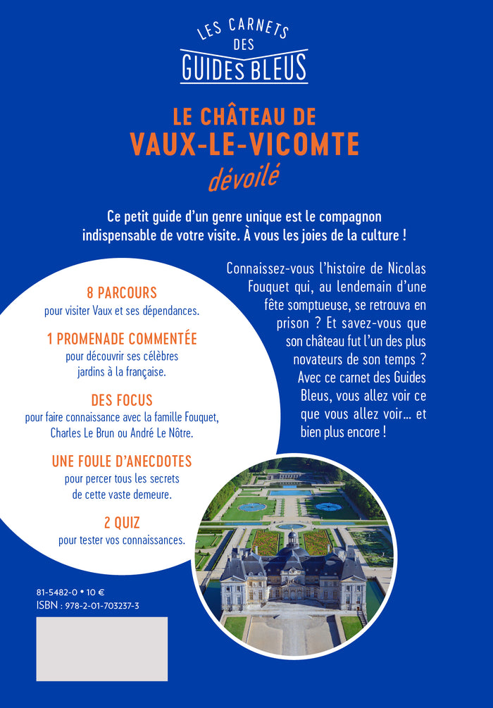 Les carnets des Guides Bleus : Le Château de Vaux-le-Vicomte dévoilé: Les lieux se racontent