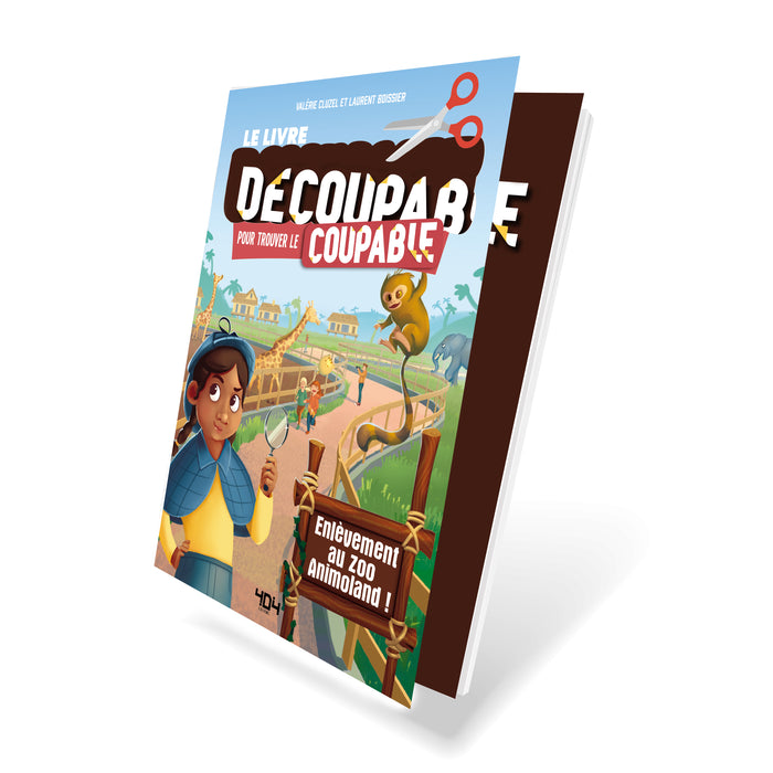 Le livre découpable pour trouver le coupable - Enlèvement au zoo Animoland !