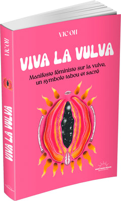 Viva la Vulva - Manifeste écoféministe sur la vulve, un symbole tabou et sacré