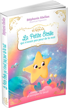 La Petite Étoile qui n'avait pas peur de la nuit - Comprendre et accepter le deuil