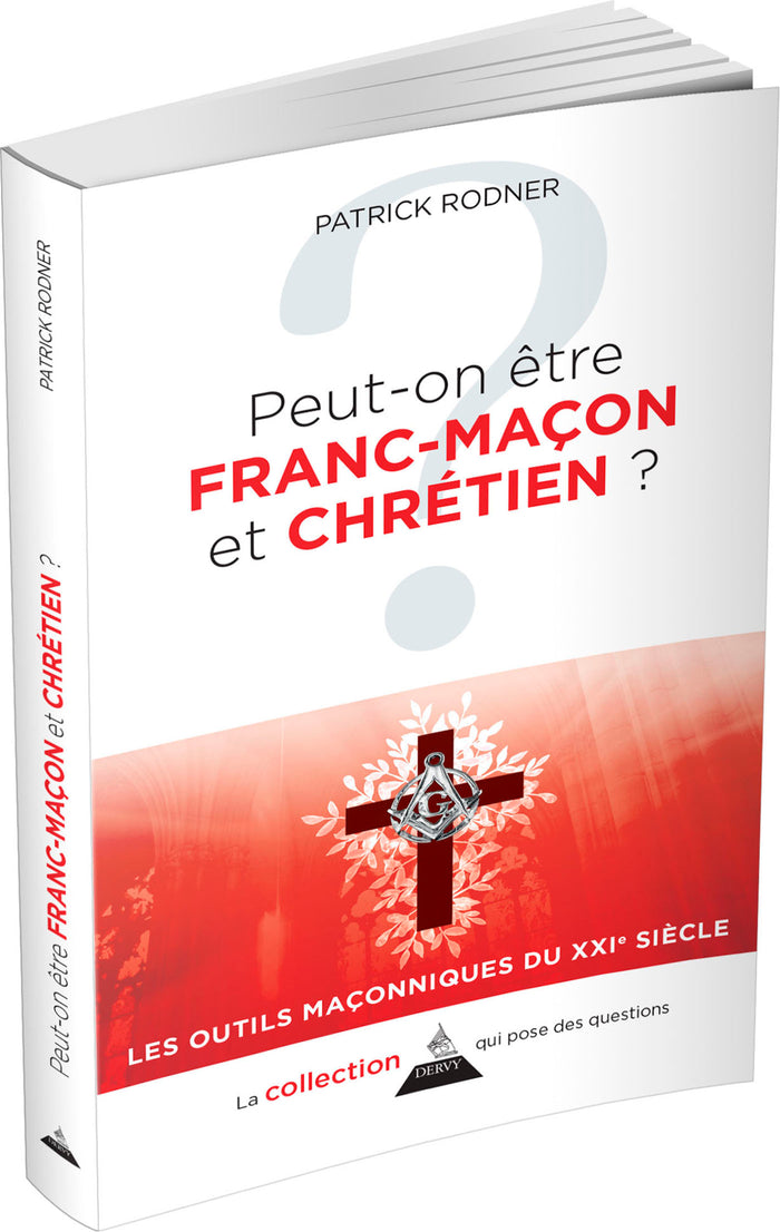 Peut-on être franc-maçon et chrétien ?