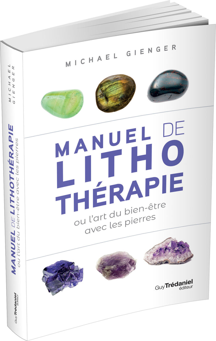 Manuel de lithothérapie ou l'art de soigner avec les pierres