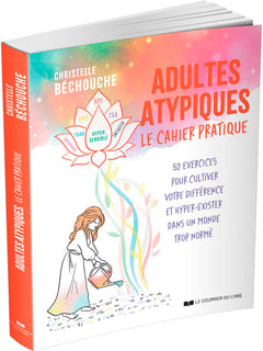 Adultes atypiques - le cahier pratique