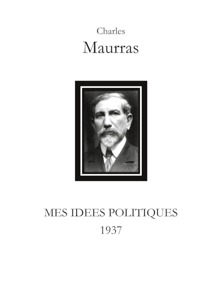 Mes idées politiques - Charles Maurras -1937