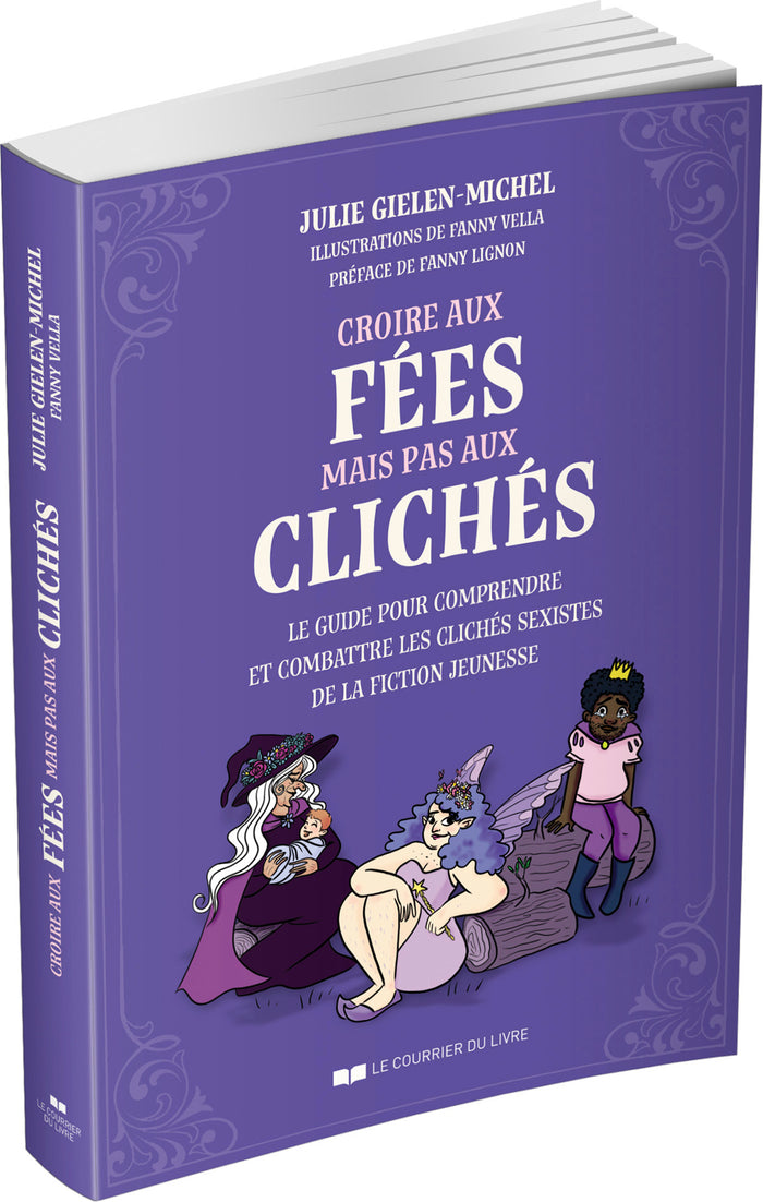 Croire aux fées mais pas aux clichés - Le guide pour comprendre et combattre les clichés sexistes de la fiction jeunesse