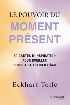 Le pouvoir du moment présent - 50 cartes d'inspiration