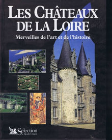 Les châteaux de la Loire: Merveilles de l'art et de l'histoire