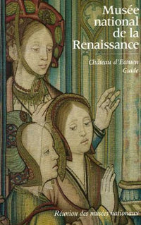 Musee national de la renaissance : chateau d'ecouen