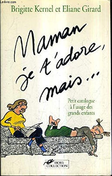 Maman, je t'adore, mais...
