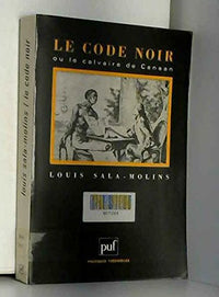 Le Code noir ou le Calvaire de Canaan