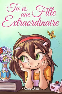 Tu es une fille extraordinaire
