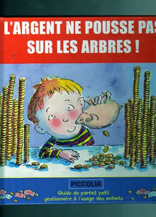 L'argent ne pousse pas sur les arbres !