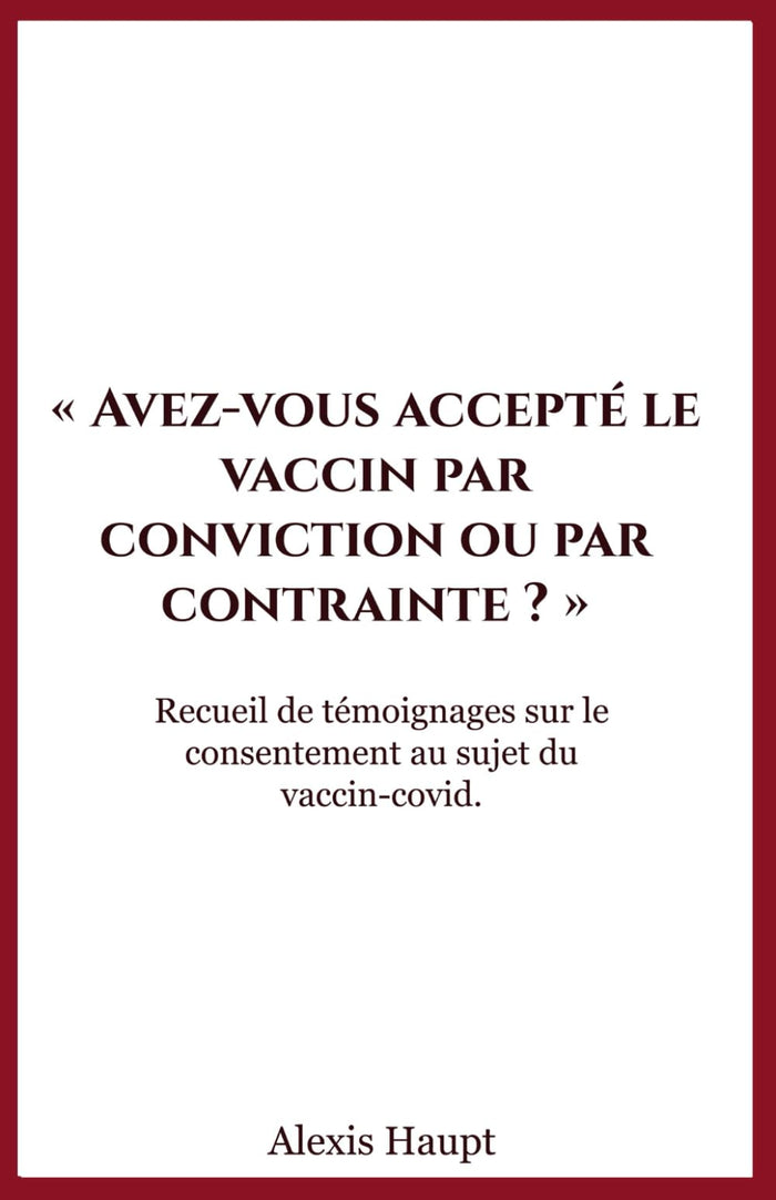 Avez-vous accepté le vaccin par conviction ou par contrainte ?