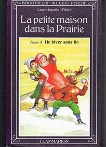 La petite maison dans la prairie. Tome 5. Un hiver sans fin