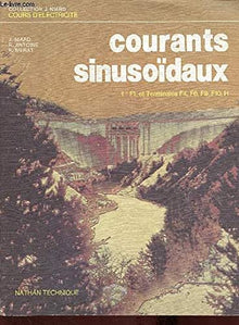 Courants sinusoïdaux: Classes de 1re F1, classes de terminales F4, F6, F9, F10, H