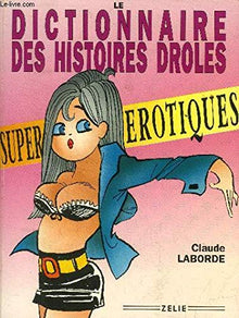 Dictionnaire des Histoires Droles Super Erotiques