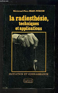 La radiesthésie / techniques et applications