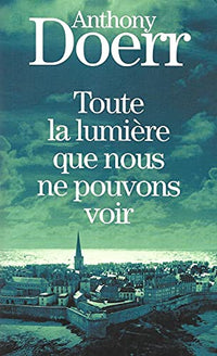 Toute la lumière que nous ne pouvons voir