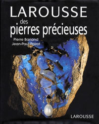 Larousse des pierres précieuses, fines, ornementales, organiques