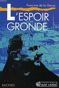 Tome 1 - L'espoir gronde