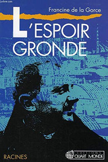L'espoir gronde