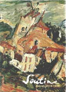 Soutine : Céret 1919-1922