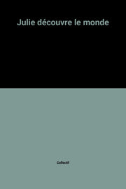 Julie découvre le monde