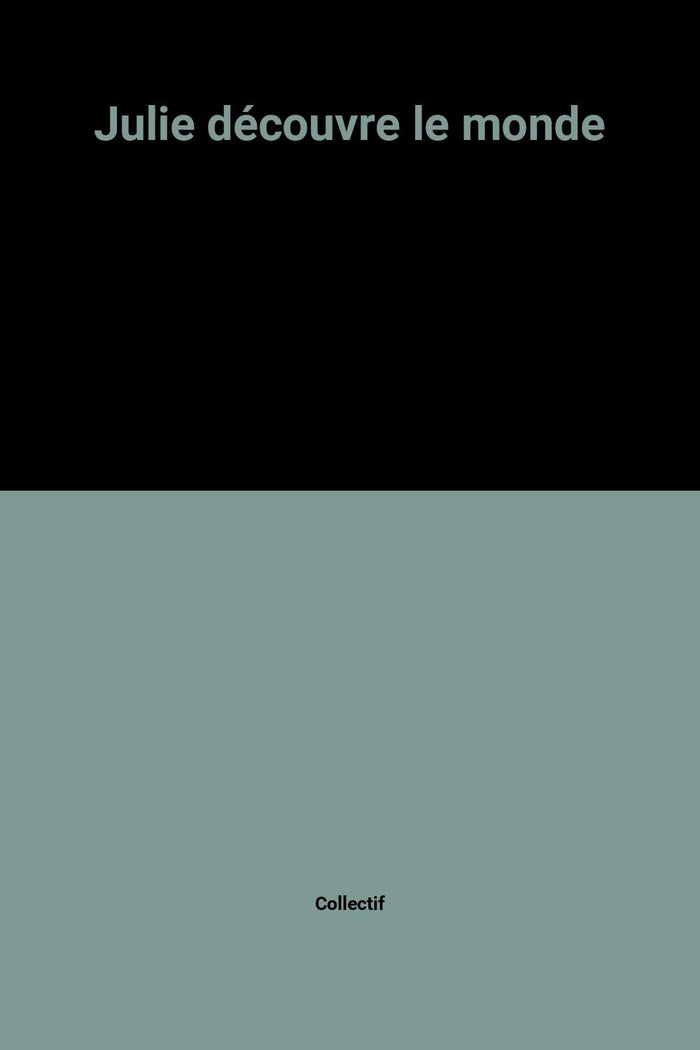 Julie découvre le monde